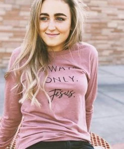 Hope Outfitters Always. Only. Jesus. Mauve Longsleeve Tee WOMEN'S