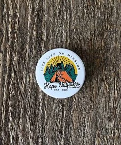 Hopeoutfitters Buttons Live Life On Mission Button