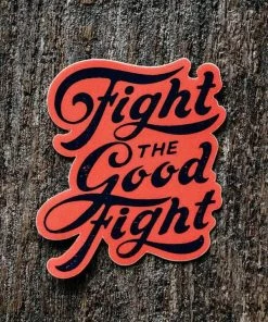 Hopeoutfitters Fight The Good Fight Sticker