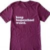 Hope Outfitters Keep Homeschool Weird Tee WOMEN'S