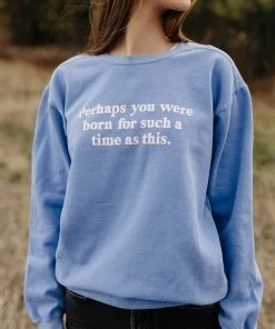 Hope Outfitters WOMEN'S Born For Such A Time Crewneck Sweatshirt
