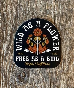 Hopeoutfitters Stickers Wild As A Flower & Free As A Bird Sticker